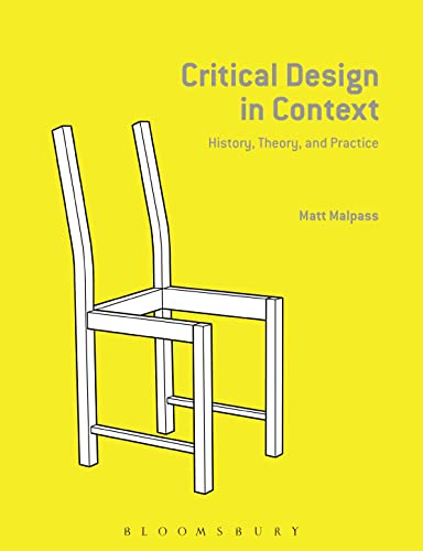 Critical Design in Context: History, Theory, and Practices