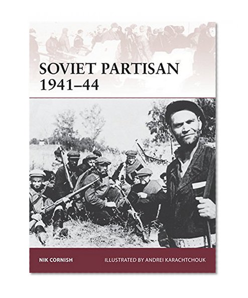 Soviet Partisan 1941-44 (Warrior)