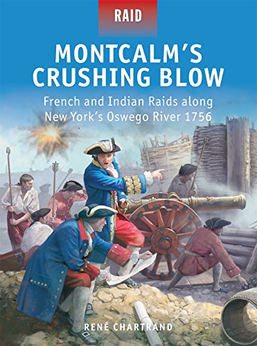 Book Cover Montcalmâ€™s Crushing Blow: French and Indian Raids along New Yorkâ€™s Oswego River 1756