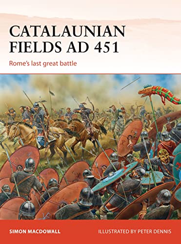 Book Cover Catalaunian Fields AD 451: Romeâ€™s last great battle (Campaign)
