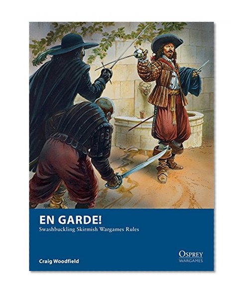 En Garde!: Swashbuckling Skirmish Wargames Rules (Osprey Wargames)