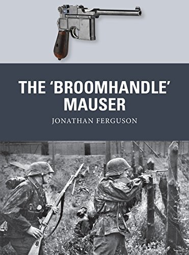 Book Cover The ‘Broomhandle’ Mauser (Weapon)