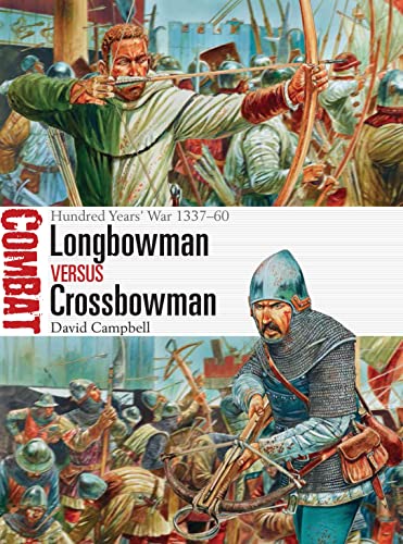 Book Cover Longbowman vs Crossbowman: Hundred Years’ War 1337–60 (Combat)