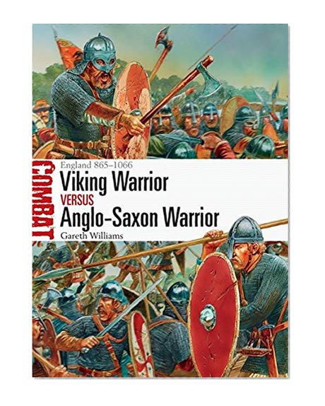 Book Cover Viking Warrior vs Anglo-Saxon Warrior: England 865–1066 (Combat)