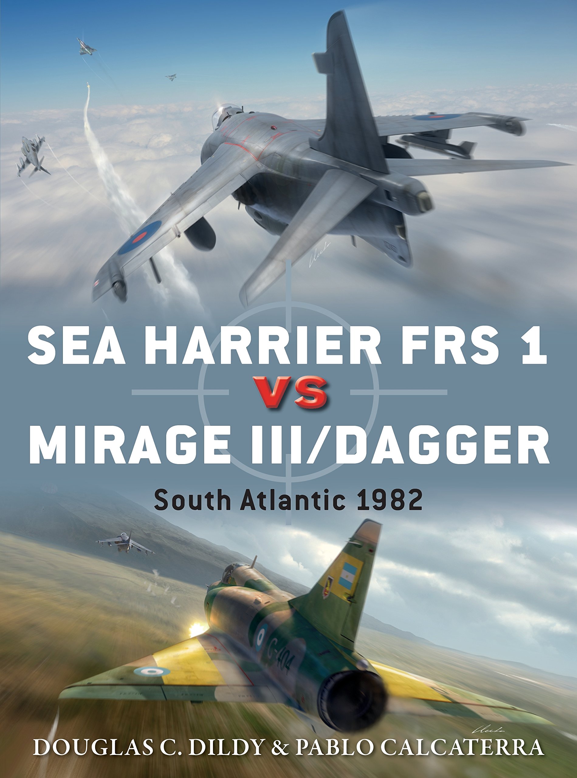 Book Cover Sea Harrier FRS 1 vs Mirage III/Dagger: South Atlantic 1982 (Duel)