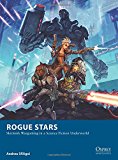 Rogue Stars: Skirmish Wargaming in a Science Fiction Underworld (Osprey Wargames)