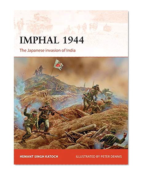 Book Cover Imphal 1944: The Japanese invasion of India (Campaign)
