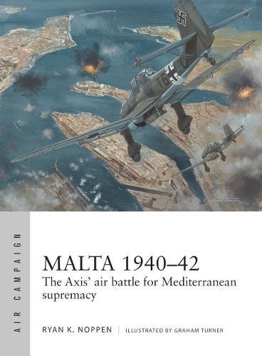 Book Cover Malta 1940-42: The Axis' air battle for Mediterranean supremacy (Air Campaign)