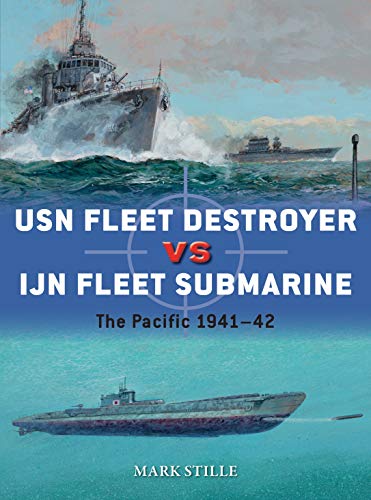 Book Cover USN Fleet Destroyer vs IJN Fleet Submarine: The Pacific 1941–42 (Duel)