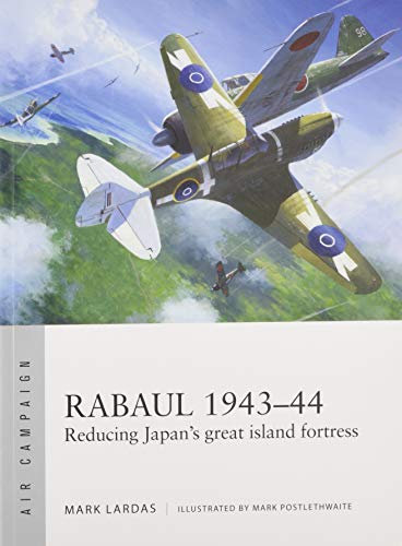 Book Cover Rabaul 1943-44: Reducing Japan's great island fortress (Air Campaign)