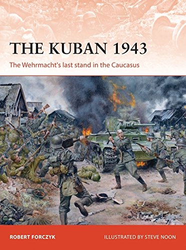 Book Cover The Kuban 1943: The Wehrmacht's last stand in the Caucasus (Campaign)