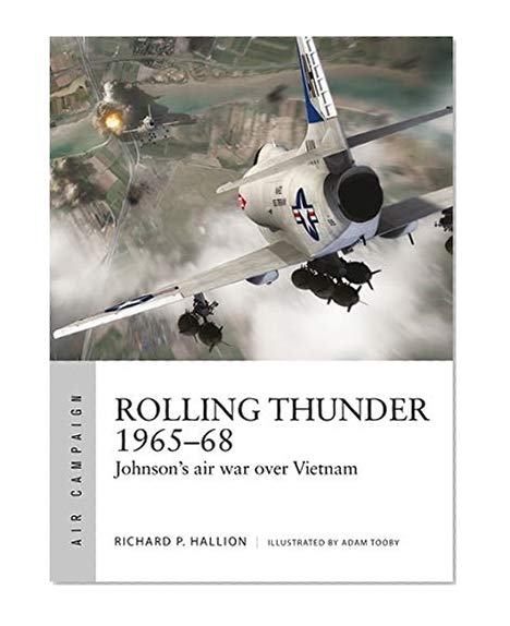 Book Cover Rolling Thunder 1965–68: Johnson's air war over Vietnam (Air Campaign)