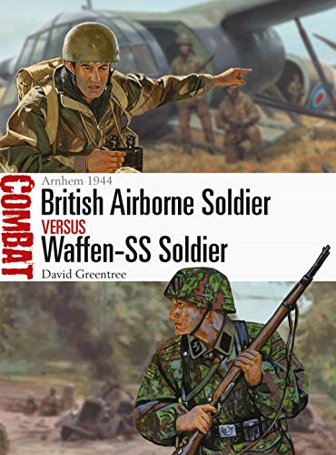 Book Cover British Airborne Soldier vs Waffen-SS Soldier: Arnhem 1944 (Combat)