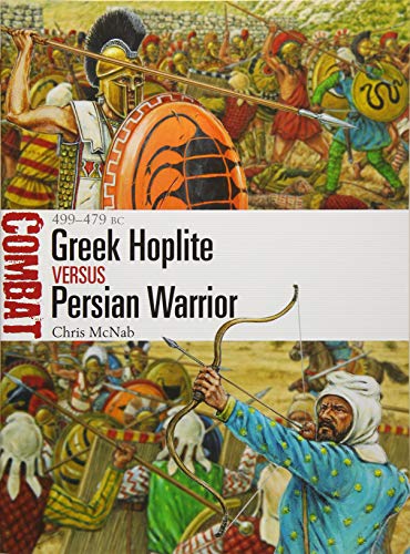 Book Cover Greek Hoplite vs Persian Warrior: 499–479 BC (Combat)
