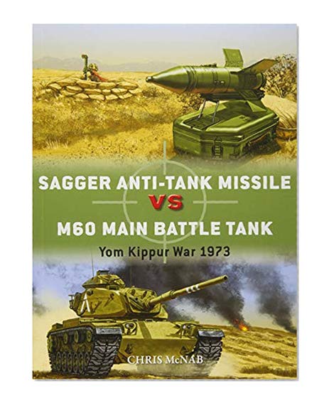 Book Cover Sagger Anti-Tank Missile vs M60 Main Battle Tank: Yom Kippur War 1973 (Duel)
