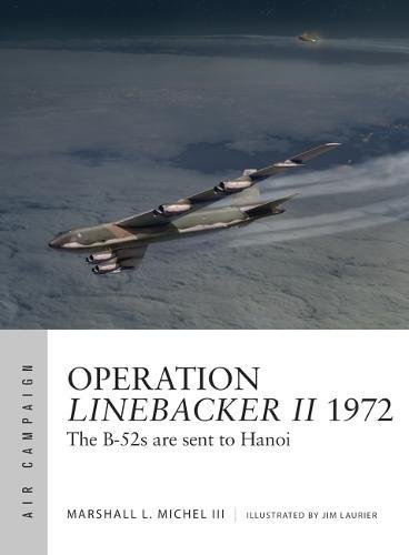 Book Cover Operation Linebacker II 1972: The B-52s are sent to Hanoi (Air Campaign)