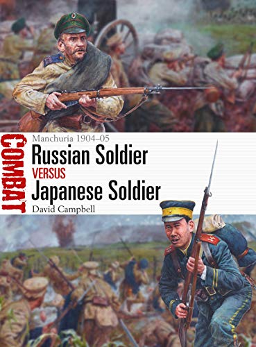 Book Cover Russian Soldier vs Japanese Soldier: Manchuria 1904â€“05 (Combat)