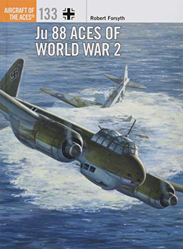 Ju 88 Aces of World War 2 (Aircraft of the Aces)