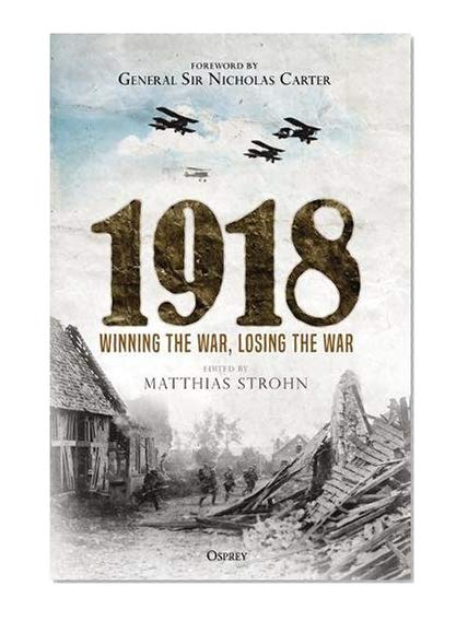 1918: Winning the War, Losing the War