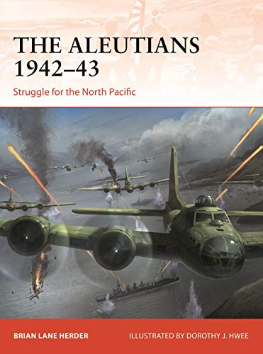 Book Cover The Aleutians 1942â€“43: Struggle for the North Pacific (Campaign)