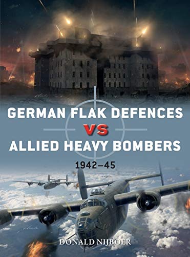 Book Cover German Flak Defences vs Allied Heavy Bombers: 1942–45 (Duel)