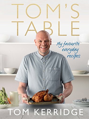 Book Cover Tom's Table: My Favourite Everyday Recipes