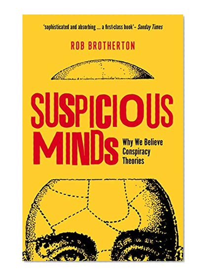 Book Cover Suspicious Minds: Why We Believe Conspiracy Theories