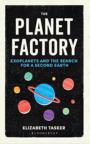 Book Cover The Planet Factory: Exoplanets and the Search for a Second Earth