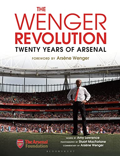 Book Cover The Wenger Revolution: Twenty Years of Arsenal