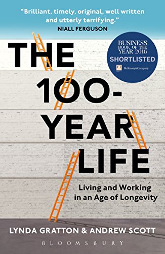 Book Cover The 100-Year Life: Living and Working in an Age of Longevity