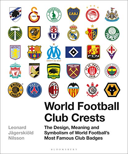 Book Cover World Football Club Crests: The Design, Meaning and Symbolism of World Football's Most Famous Club Badges