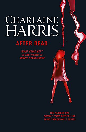 Book Cover After Dead: What Came Next in the World of Sookie Stackhouse