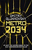 METRO 2034. The sequel to Metro 2033.: American edition (METRO by Dmitry Glukhovsky)