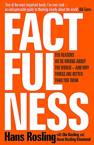 Book Cover Factfulness: Ten Reasons We're Wrong About the World - and Why Things Are Better Than You Think [Hardcover] [Jan 01, 2018] Hans Rosling