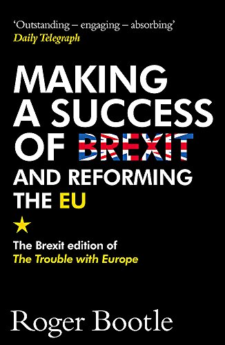 Book Cover Making a Success of Brexit and Reforming the EU: The Brexit edition of The Trouble with Europe
