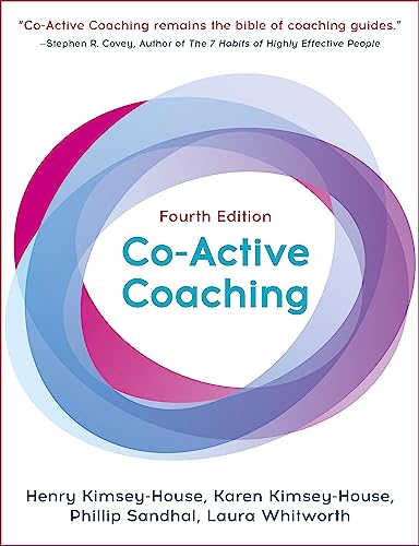 Book Cover Co-Active Coaching, Fourth Edition: The proven framework for transformative conversations at work and in life