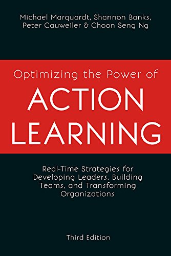 Book Cover Optimizing the Power of Action Learning, 3rd Edition: Real-Time Strategies for Developing Leaders, Building Teams and Transforming Organizations