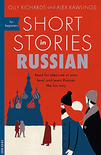 Book Cover Short Stories in Russian for Beginners: Read for pleasure at your level, expand your vocabulary and learn Russian the fun way! (Foreign Language Graded Reader Series)