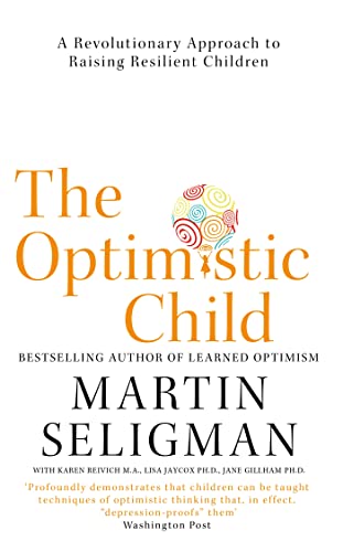 Optimistic Child [Paperback] [Jan 01, 2018] Martin Seligman