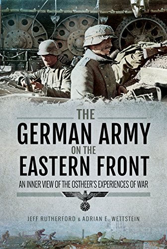 Book Cover The German Army on the Eastern Front: An Inner View of the Ostheer's Experiences of War