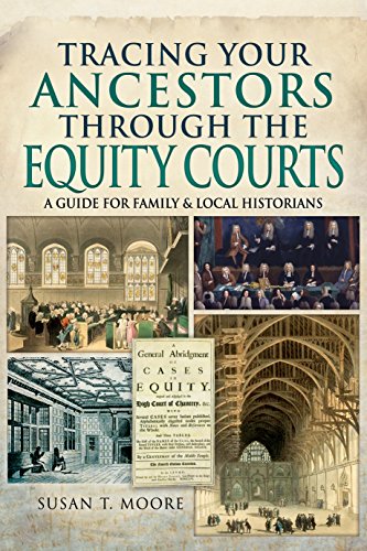 Tracing Your Ancestors Through the Equity Courts: A Guide for Family and Local Historians