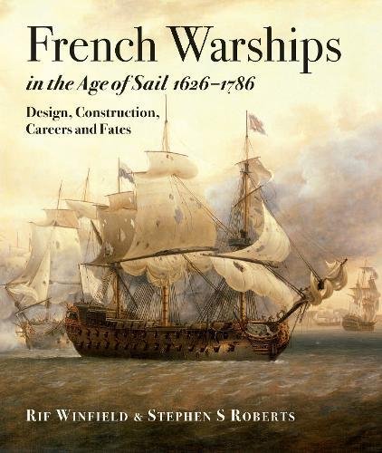 Book Cover French Warships in the Age of Sail 1626-1786: Design, Construction, Careers and Fates