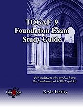 Book Cover TOGAF 9 Foundation Exam Study Guide: For busy architects who need to learn TOGAF 9 quickly