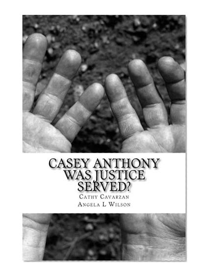 Casey Anthony Was Justice Served?
