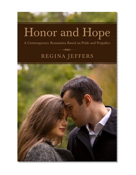 Honor and Hope: A Contemporary Romantica Based on Pride and Prejudice