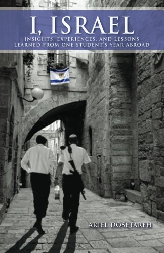 I, Israel: Insights, Experiences, and Lessons Learned from One Student's Year Abroad