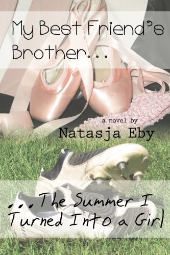 My Best Friend's Brother/The Summer I Turned into a Girl