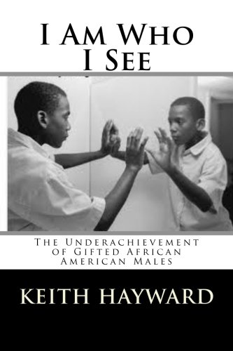 I Am Who I See: The Underachievement of Gifted African American Males