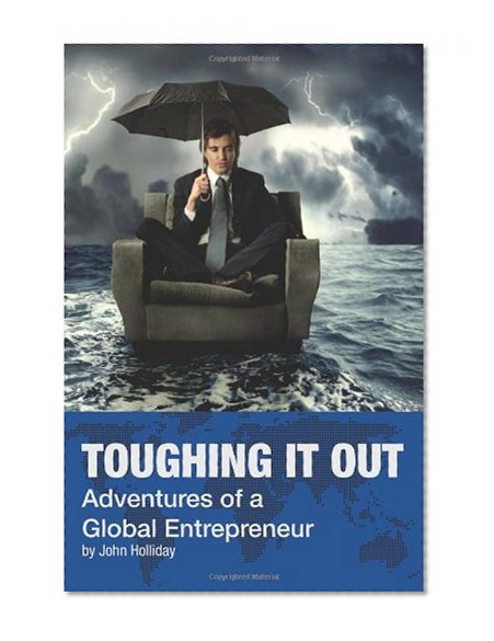 Toughing It Out: Adventures of a Global Entrepreneur