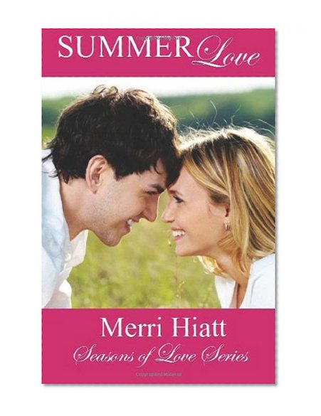 Summer Love: Seasons of Love Series